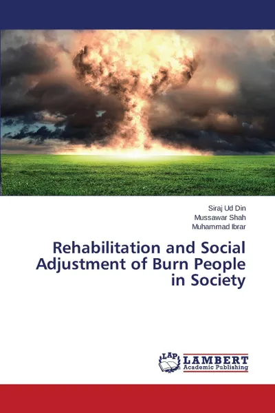 Обложка книги Rehabilitation and Social Adjustment of Burn People in Society, Ud Din Siraj, Shah Mussawar, Ibrar Muhammad