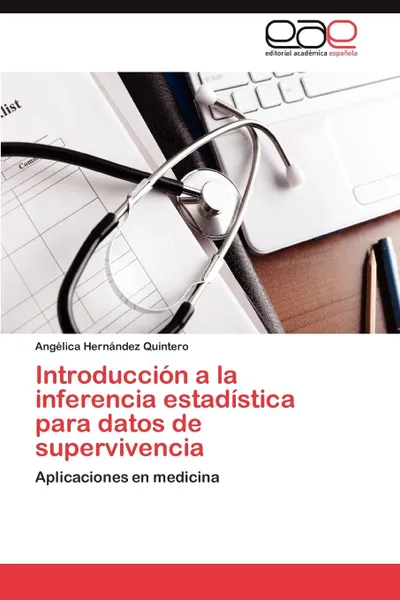 Обложка книги Introduccion a la Inferencia Estadistica Para Datos de Supervivencia, Ang Lica Hern Ndez Quintero, Angelica Hernandez Quintero