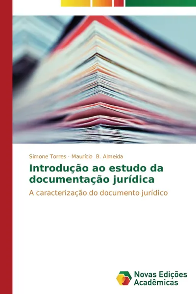 Обложка книги Introducao ao estudo da documentacao juridica, Torres Simone, B. Almeida Maurício