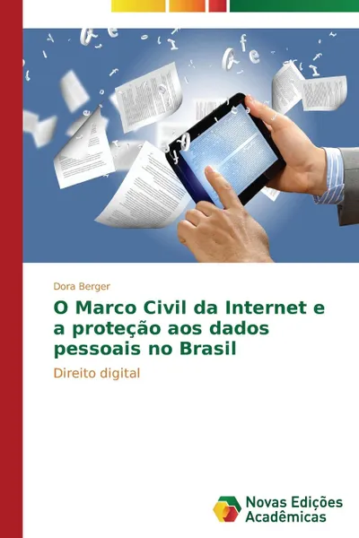 Обложка книги O Marco Civil da Internet e a protecao aos dados pessoais no Brasil, Berger Dora