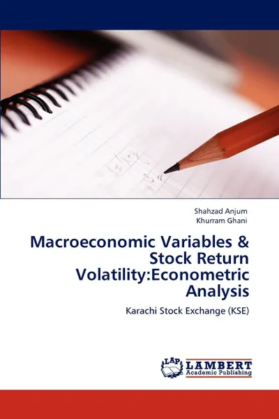 Обложка книги Macroeconomic Variables . Stock Return Volatility. Econometric Analysis, Shahzad Anjum, Khurram Ghani