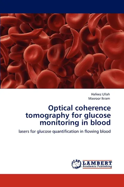 Обложка книги Optical coherence tomography for glucose monitoring in blood, Hafeez Ullah, Masroor Ikram