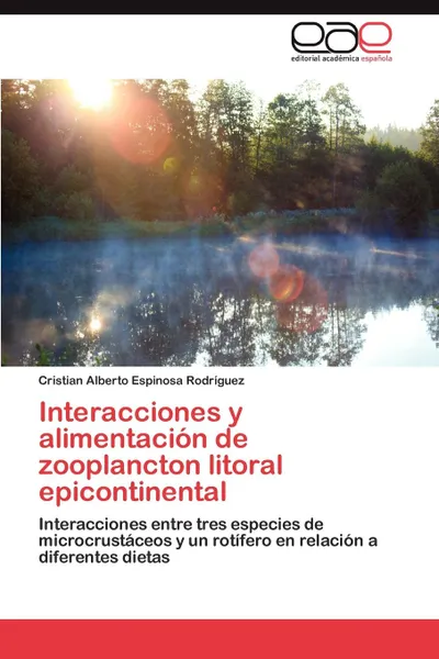 Обложка книги Interacciones y Alimentacion de Zooplancton Litoral Epicontinental, Cristian Alberto Espinosa Rodr Guez