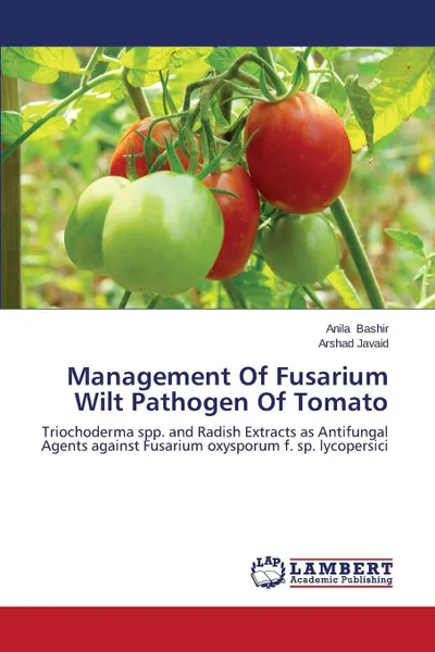 Обложка книги Management of Fusarium Wilt Pathogen of Tomato, Bashir Anila, Javaid Arshad