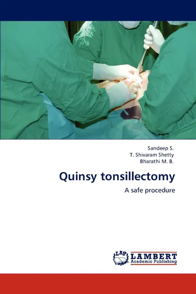 Обложка книги Quinsy Tonsillectomy, Sandeep S, T. Shivaram Shetty, Bharathi M. B.