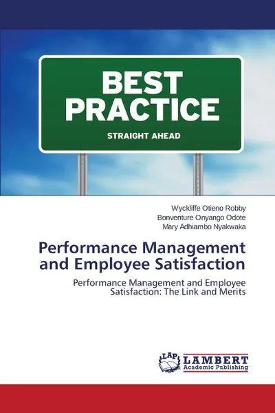 Обложка книги Performance Management and Employee Satisfaction, Robby Wyckliffe Otieno, Odote Bonventure Onyango, Nyakwaka Mary Adhiambo