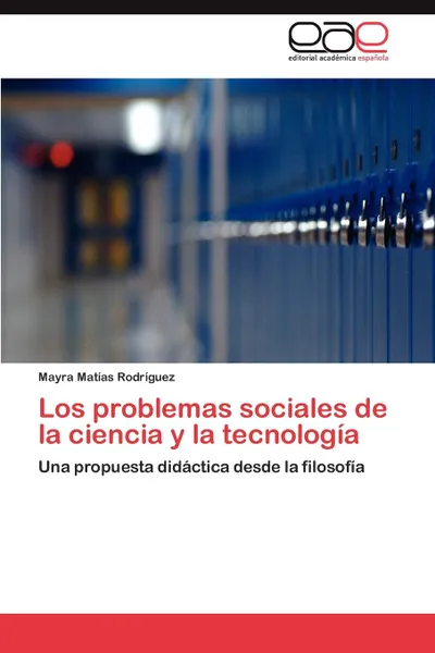 Обложка книги Los Problemas Sociales de La Ciencia y La Tecnologia, Mayra Mat as Rodr Guez, Mayra Matias Rodriguez