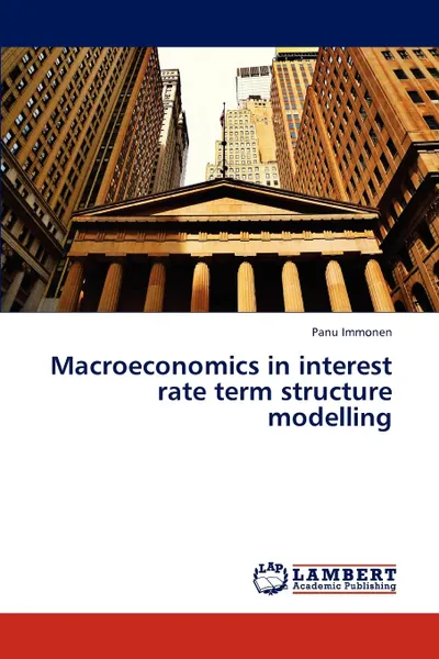 Обложка книги Macroeconomics in Interest Rate Term Structure Modelling, Immonen Panu