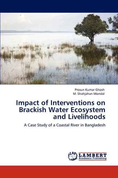 Обложка книги Impact of Interventions on Brackish Water Ecosystem and Livelihoods, Prosun Kumar Ghosh, . M. Shahjahan Mondal