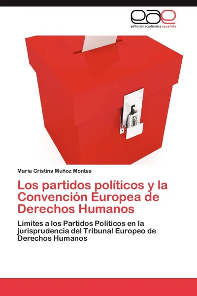 Обложка книги Los partidos politicos y la Convencion Europea de Derechos Humanos, Muñoz Montes María Cristina