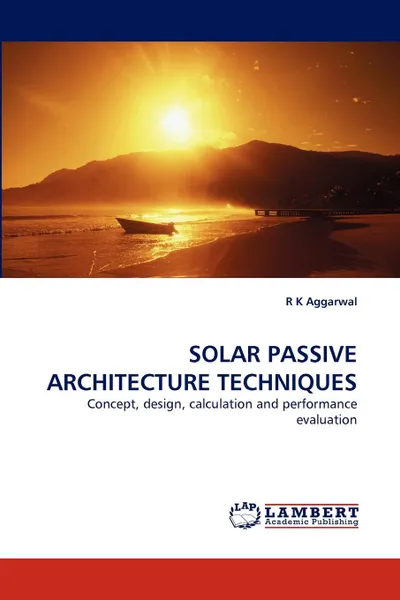 Обложка книги SOLAR PASSIVE ARCHITECTURE TECHNIQUES, R K Aggarwal