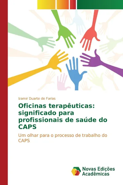 Обложка книги Oficinas terapeuticas. significado para profissionais de saude do CAPS, Duarte de Farias Izamir