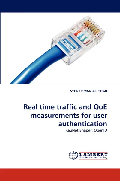 Обложка книги Real Time Traffic and Qoe Measurements for User Authentication, Syed Usman Ali Shah