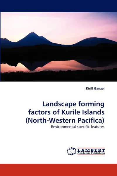 Обложка книги Landscape forming factors of Kurile Islands (North-Western Pacifica), Kirill Ganzei