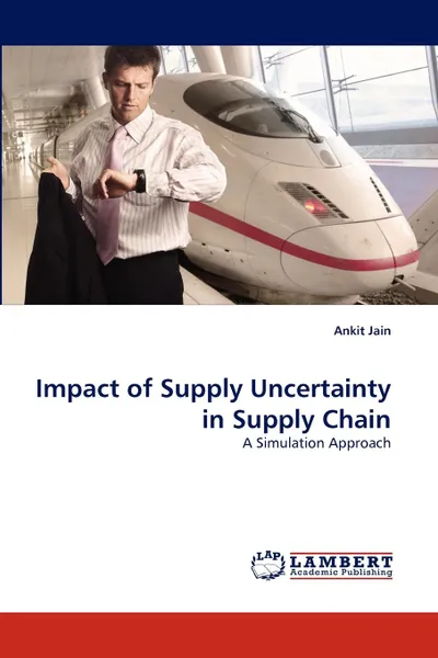 Обложка книги Impact of Supply Uncertainty in Supply Chain, Ankit Jain