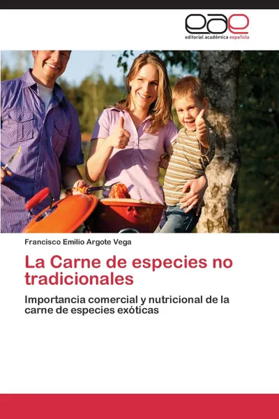 Обложка книги La Carne de especies no tradicionales, ARGOTE VEGA FRANCISCO EMILIO