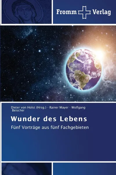 Обложка книги Wunder Des Lebens, Mayer Rainer, Beischer Wolfgang