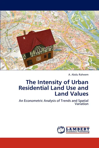 Обложка книги The Intensity of Urban Residential Land Use and Land Values, A. Abdu Raheem