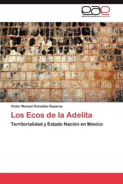 Обложка книги Los Ecos de la Adelita, González Esparza Víctor Manuel