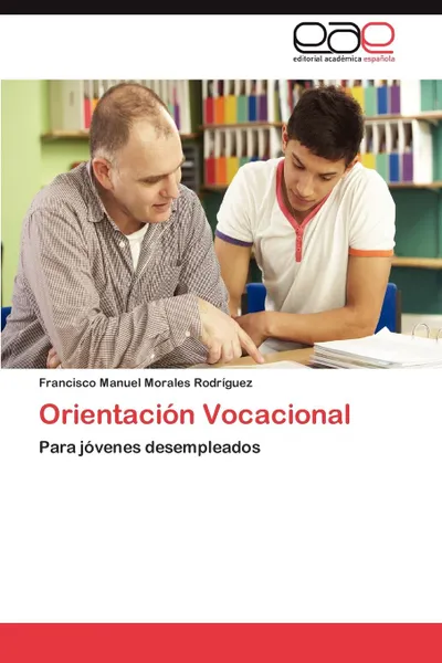 Обложка книги Orientacion Vocacional, Morales Rodríguez Francisco Manuel