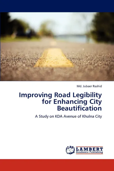 Обложка книги Improving Road Legibility for Enhancing City Beautification, Md. Jubaer Rashid