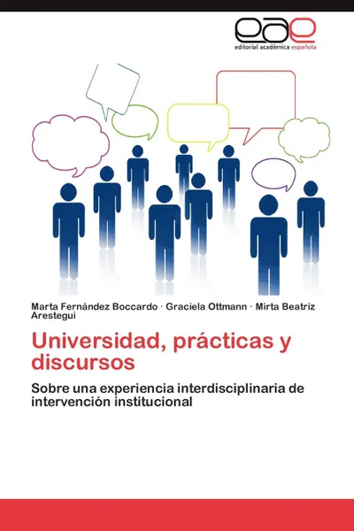 Обложка книги Universidad, practicas y discursos, Fernández Boccardo Marta, Ottmann Graciela, Arestegui Mirta Beatríz