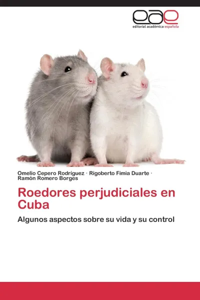 Обложка книги Roedores perjudiciales en Cuba, Cepero Rodriguez Omelio, Fimia Duarte Rigoberto, Romero Borges Ramón