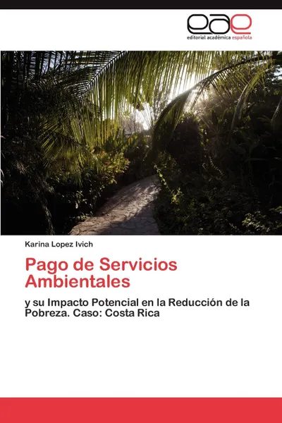 Обложка книги Pago de Servicios Ambientales, Lopez Ivich Karina