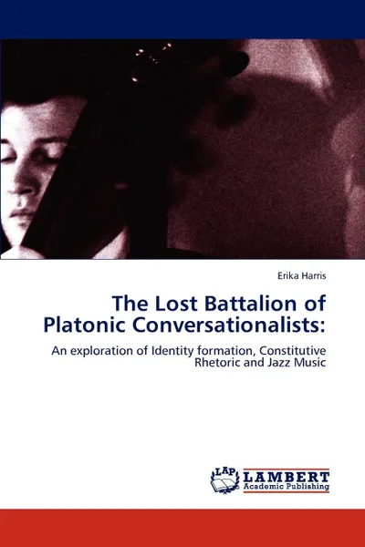 Обложка книги The Lost Battalion of Platonic Conversationalists, Erika Harris