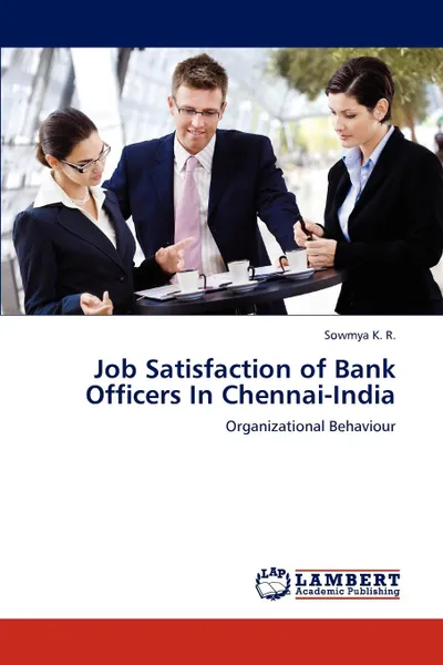 Обложка книги Job Satisfaction of Bank Officers in Chennai-India, Sowmya K. R.