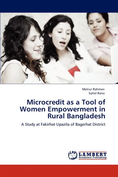 Обложка книги Microcredit as a Tool of Women Empowerment in Rural Bangladesh, Motiur Rahman, Sohel Rana