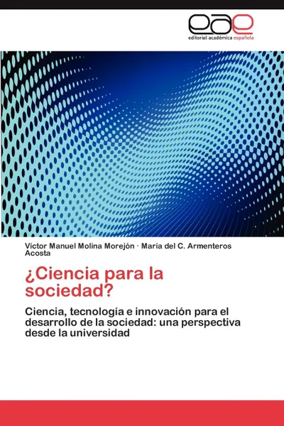 Обложка книги .Ciencia para la sociedad., Molina Morejón Víctor Manuel, Armenteros Acosta María del C.