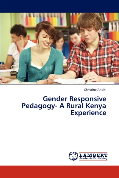 Обложка книги Gender Responsive Pedagogy- A Rural Kenya Experience, Christine Anditi