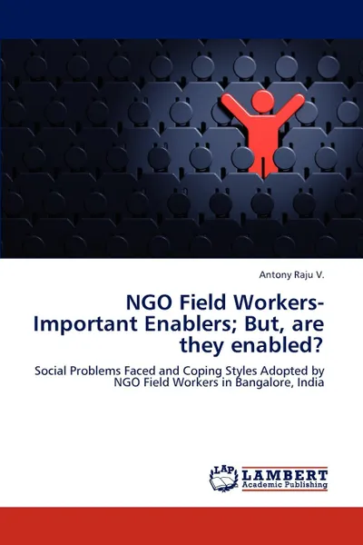 Обложка книги NGO Field Workers-Important Enablers; But, are they enabled., Antony Raju V.