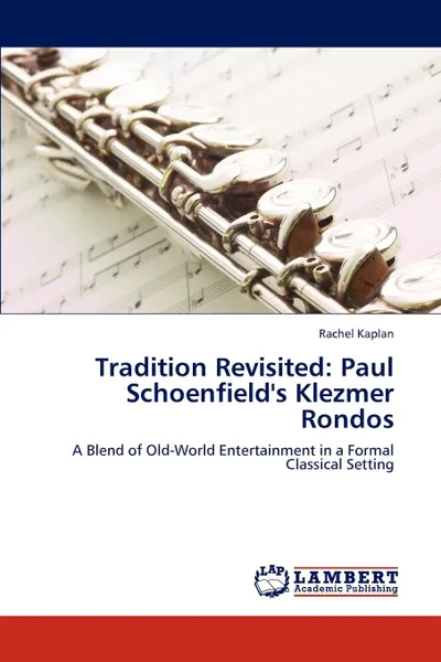Обложка книги Tradition Revisited. Paul Schoenfield.s Klezmer Rondos, Rachel Kaplan