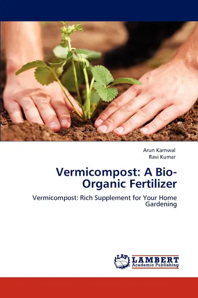 Обложка книги Vermicompost. A Bio-Organic Fertilizer, Arun Karnwal, Ravi Kumar