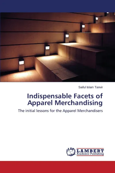 Обложка книги Indispensable Facets of Apparel Merchandising, Tanvir Saiful Islam