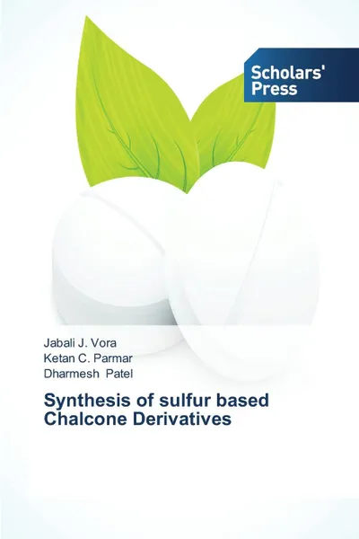 Обложка книги Synthesis of sulfur based Chalcone Derivatives, Vora Jabali J., Parmar Ketan C., Patel Dharmesh