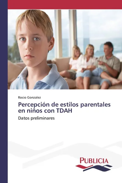 Обложка книги Percepcion de estilos parentales en ninos con TDAH, Gonzalez Rocio