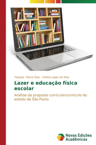 Обложка книги Lazer e educacao fisica escolar, Perna Silva Tatyane, da Silva Cinthia Lopes