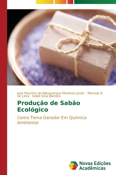 Обложка книги Producao de Sabao Ecologico, de Albuquerque Monteiro Júnior José Ma, B. de Lima Marcelo, Silva Barreto Inakã