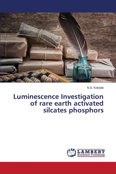 Обложка книги Luminescence Investigation of rare earth activated silcates phosphors, Kokode N.S.