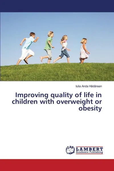 Обложка книги Improving quality of life in children with overweight or obesity, Hădărean Iulia Anda