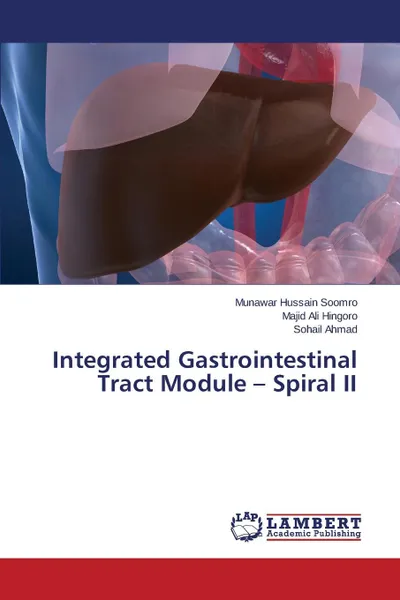 Обложка книги Integrated Gastrointestinal Tract Module - Spiral II, Soomro Munawar Hussain, Hingoro Majid Ali, Ahmad Sohail