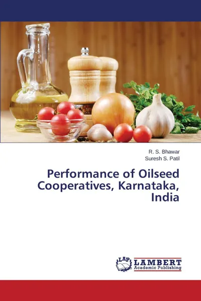 Обложка книги Performance of Oilseed Cooperatives, Karnataka, India, Bhawar R. S., Patil Suresh S.