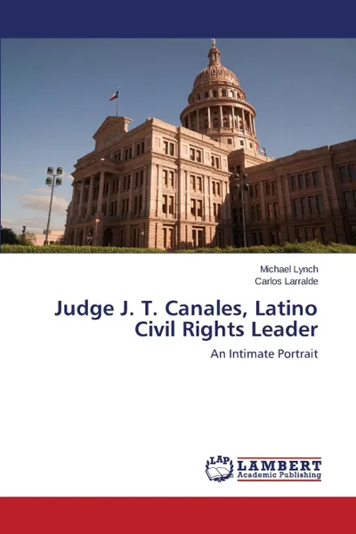 Обложка книги Judge J. T. Canales, Latino Civil Rights Leader, Lynch Michael, Larralde Carlos