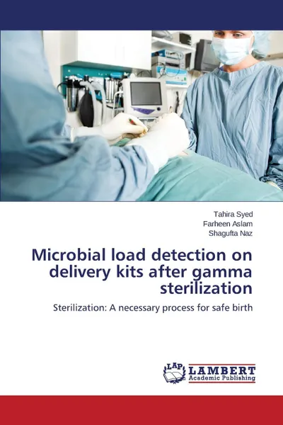 Обложка книги Microbial load detection on delivery kits after gamma sterilization, Syed Tahira, Aslam Farheen, Naz Shagufta