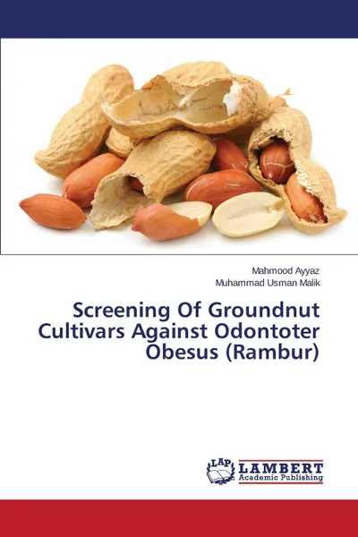 Обложка книги Screening Of Groundnut Cultivars Against Odontoter Obesus (Rambur), Ayyaz Mahmood, Malik Muhammad Usman