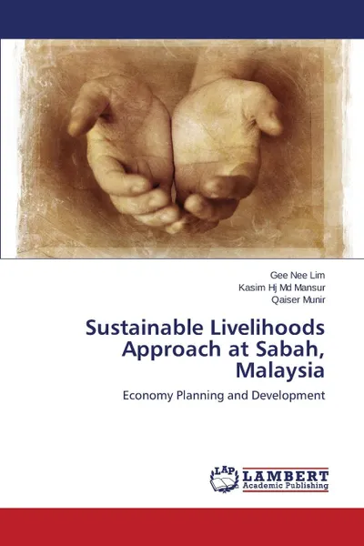 Обложка книги Sustainable Livelihoods Approach at Sabah, Malaysia, Lim Gee Nee, Hj Md Mansur Kasim, Munir Qaiser