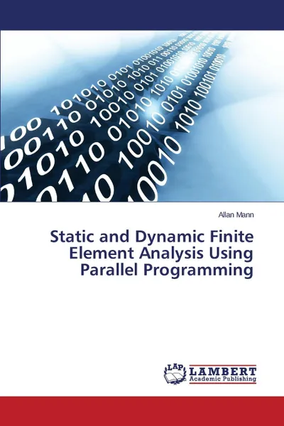 Обложка книги Static and Dynamic Finite Element Analysis Using Parallel Programming, Mann Allan